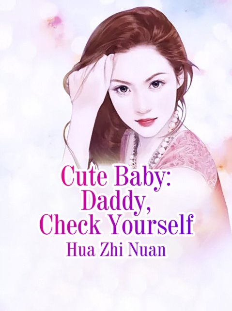 E-knjiga Cute Baby: Daddy, Check Yourself Hua Zhinuan