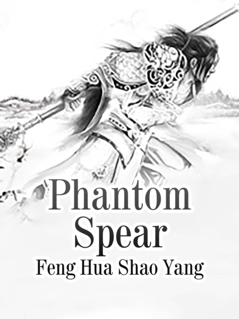 E-knjiga Phantom Spear Feng HuaShaoYang