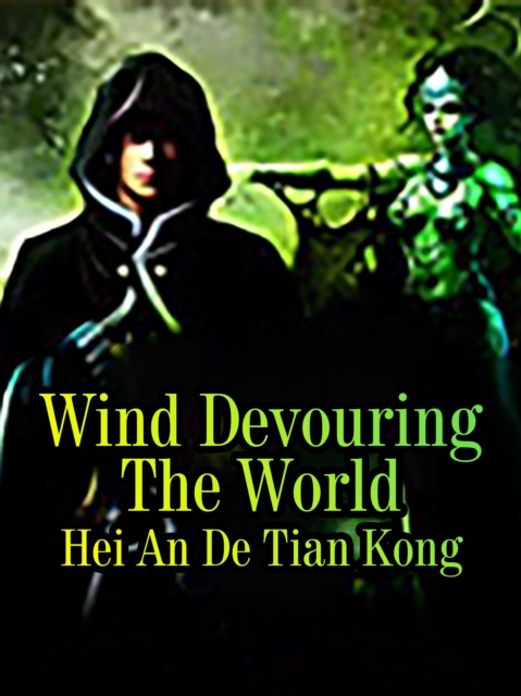 E-knjiga Wind Devouring The World Hei AnDeTianKong