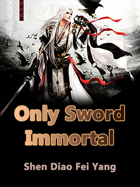 E-knjiga Only Sword Immortal Shen DiaoFeiYang