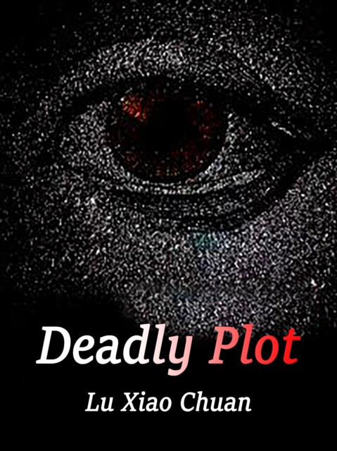 E-knjiga Deadly Plot Lu XiaoChuan
