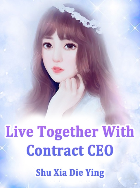 E-knjiga Live Together With Contract CEO Shu XiaDieYing