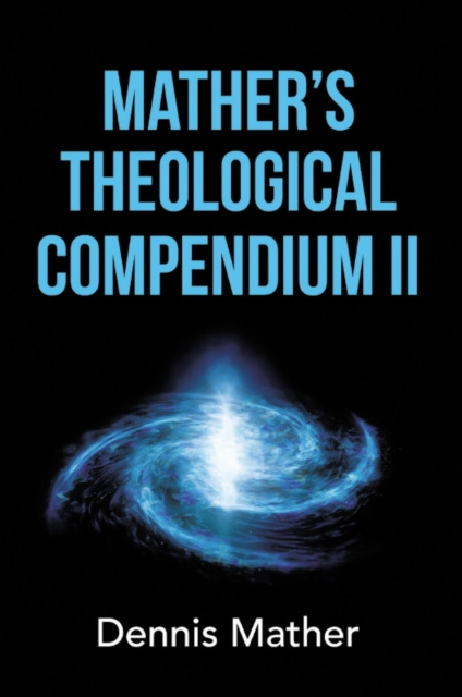 E-knjiga Mather's Theological Compendium II Dennis Mather