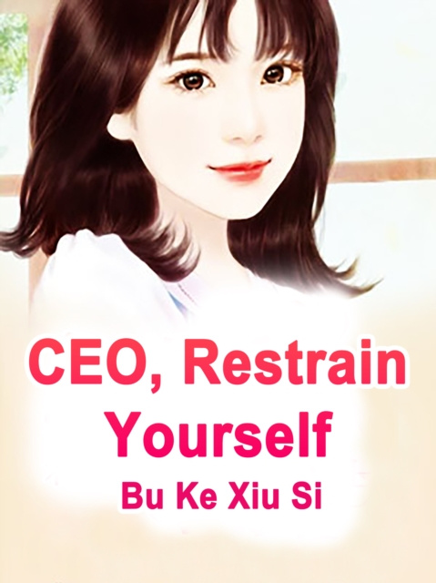 E-knjiga CEO, Restrain Yourself Bu KeXiuSi
