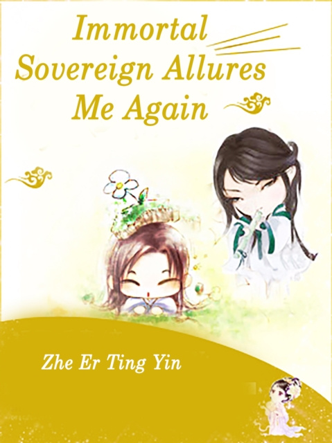 E-knjiga Immortal Sovereign Allures Me Again Zhe ErTingYin