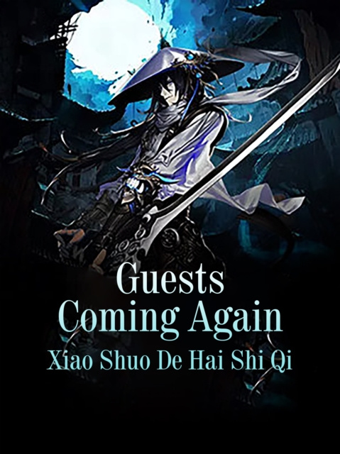 E-knjiga Guests Coming Again Xiao ShuoDeHaiShiQi