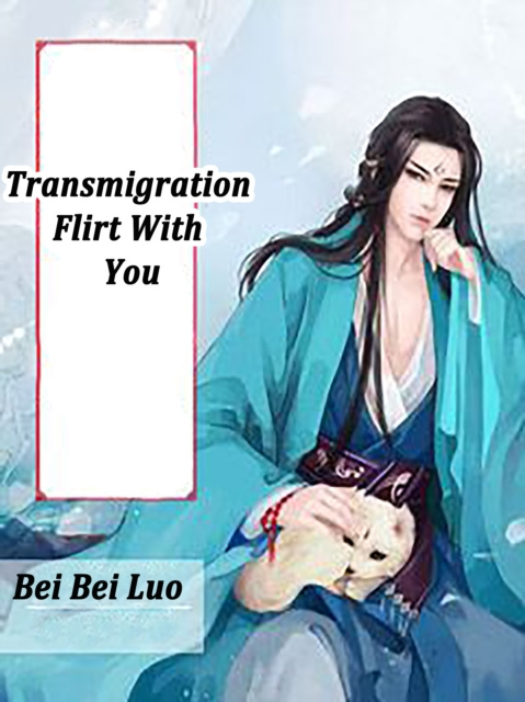 E-knjiga Transmigration: Flirt With You Bei BeiLuo