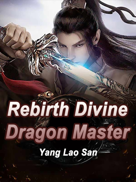 E-knjiga Rebirth: Divine Dragon Master Yang LaoSan