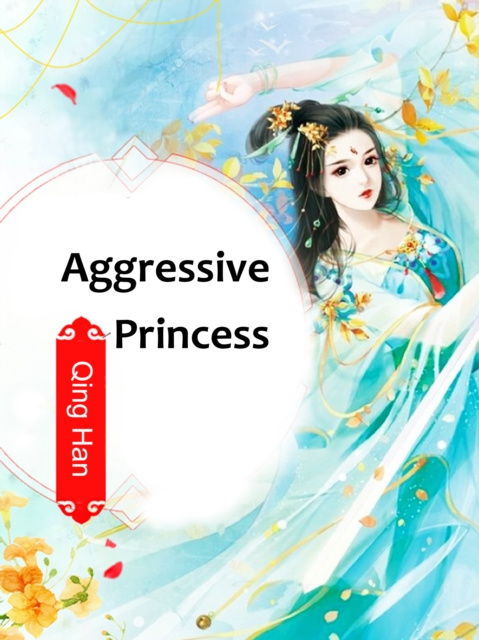 E-knjiga Aggressive Princess Qing Han