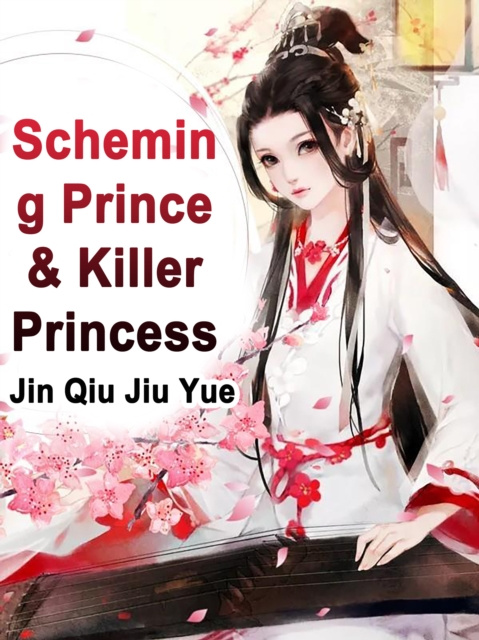 E-knjiga Scheming Prince & Killer Princess Jin QiuJiuYue