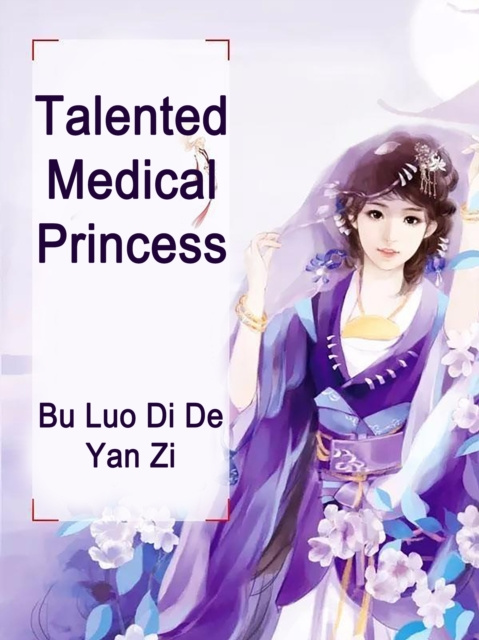 E-knjiga Talented Medical Princess Bu LuoDiDeYanZi