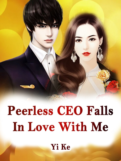 E-knjiga Peerless CEO Falls In Love With Me Yi Ke