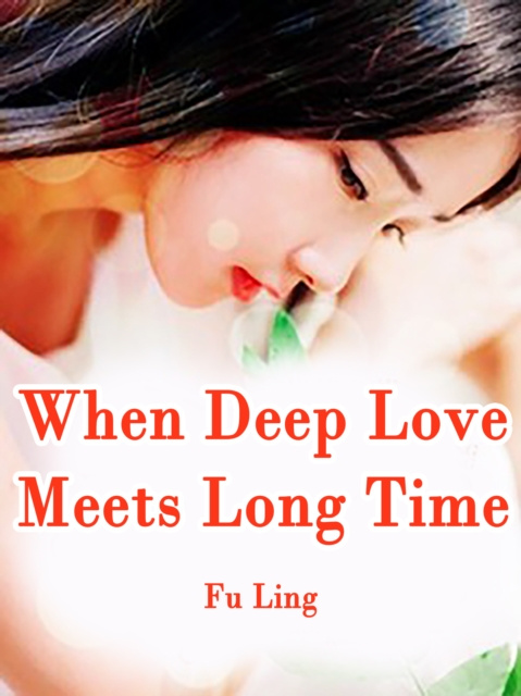 E-knjiga When Deep Love Meets Long Time Fu Ling