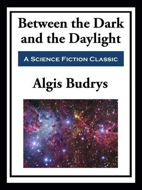 E-knjiga Between the Dark and the Daylight Algis Budrys