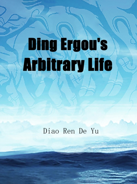 E-knjiga Ding Ergou's Arbitrary Life Diao RenDeYu