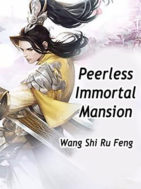 E-knjiga Peerless Immortal Mansion Wang ShiRuFeng