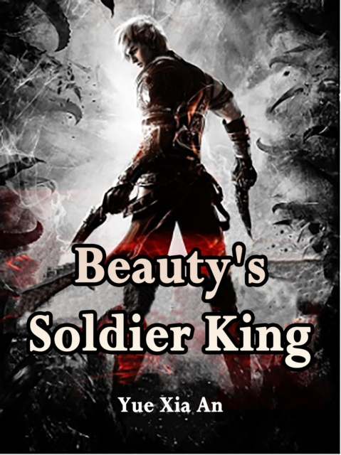 E-knjiga Beauty's Soldier King Yue XiaAn