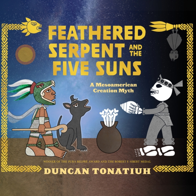 Audiokniha Feathered Serpent and the Five Suns Duncan Tonatiuh