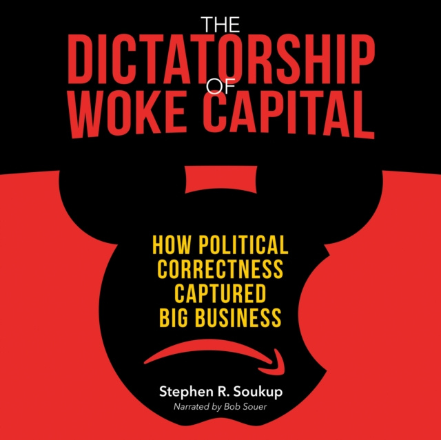 Audiokniha Dictatorship of Woke Capital Stephen R. Soukup