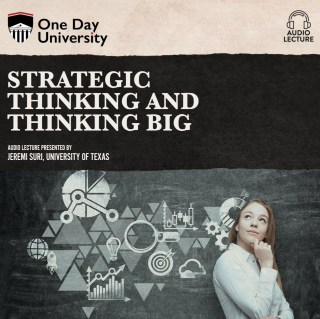 Audiokniha Strategic Thinking and Thinking Big Jeremi Suri