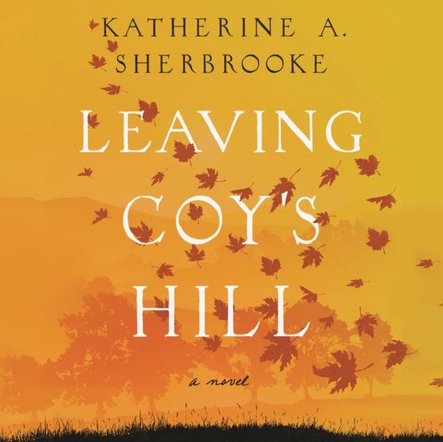 Audiobook Leaving Coy's Hill Katherine A. Sherbrooke