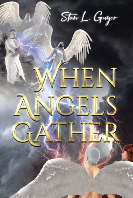 E-knjiga When Angels Gather Stan L. Guyer