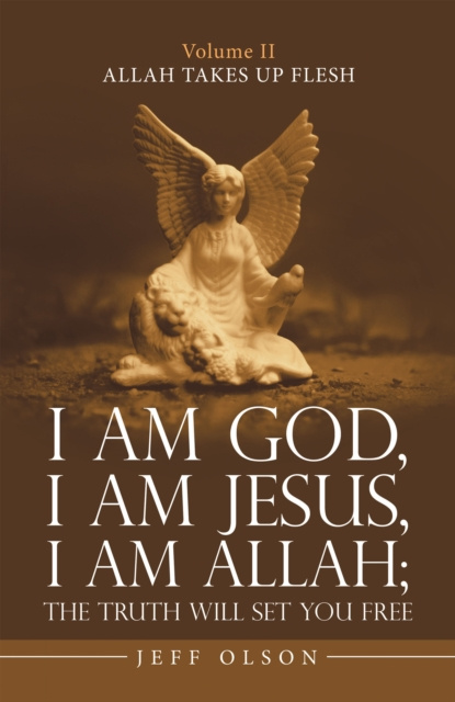 E-kniha I Am God, I Am Jesus, I Am Allah; the Truth Will Set You Free Jeff Olson