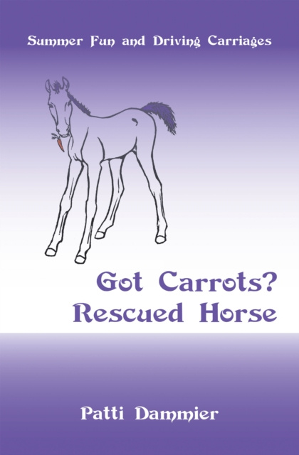E-book Got Carrots? Rescued Horse Patti Dammier