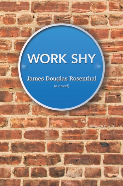 E-knjiga Work Shy James Douglas Rosenthal