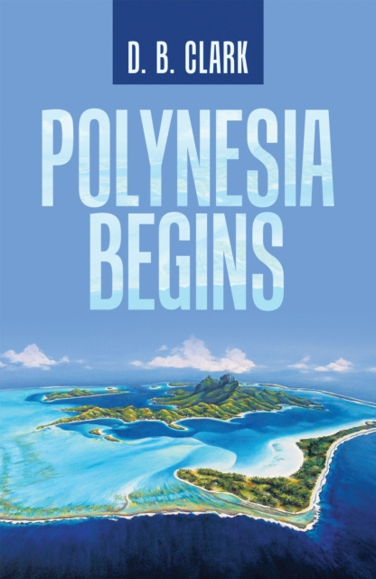 E-knjiga Polynesia Begins D. B. Clark