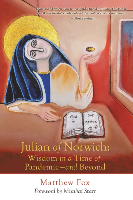 E-kniha Julian of Norwich: Wisdom in a Time of Pandemic-And Beyond Matthew Fox