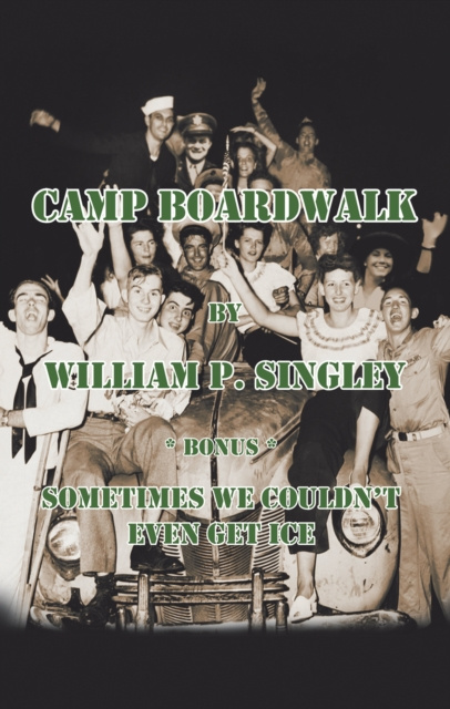 E-knjiga Camp Boardwalk & Sometimes We Couldn't Even Get Ice William P. Singley