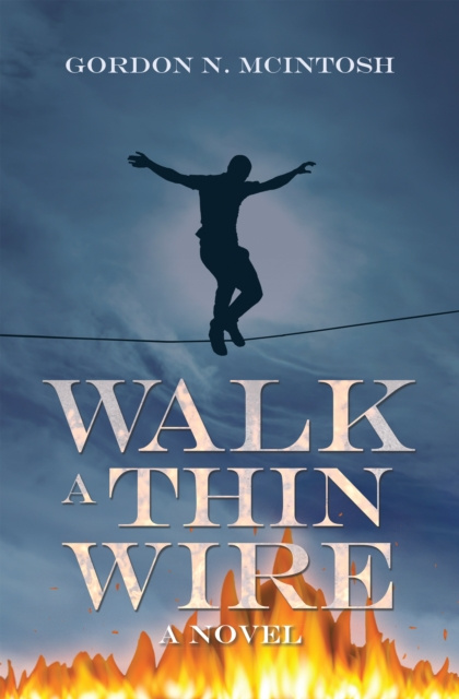 E-knjiga Walk a Thin Wire Gordon N. McIntosh