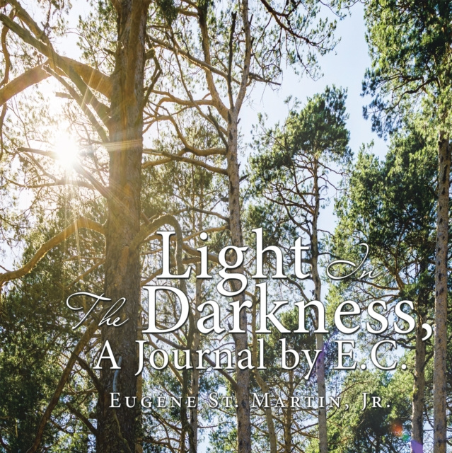 E-knjiga Light in the Darkness, a Journal by E.C. Eugene St. Martin Jr.