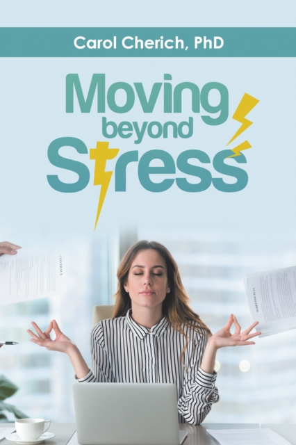 E-knjiga Moving Beyond Stress Carol Cherich Ph.D