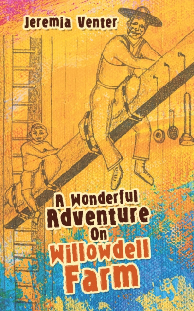 E-knjiga Wonderful Adventure on Willowdell Farm Jeremia Venter
