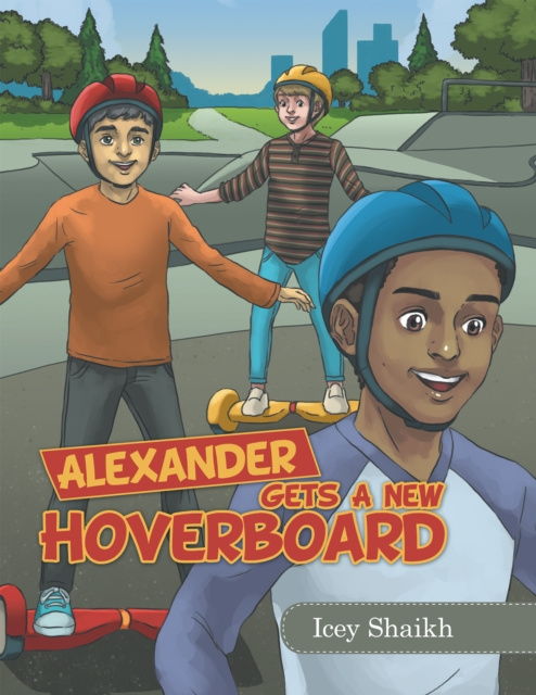 E-knjiga Alexander Gets a New Hoverboard Icey Shaikh