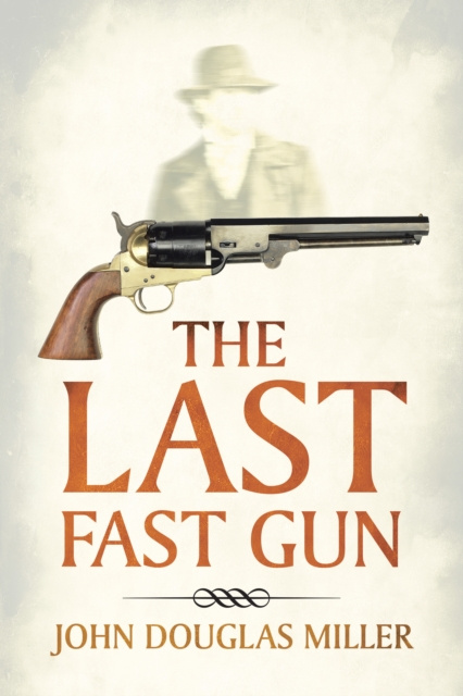 E-knjiga Last Fast Gun John Douglas Miller