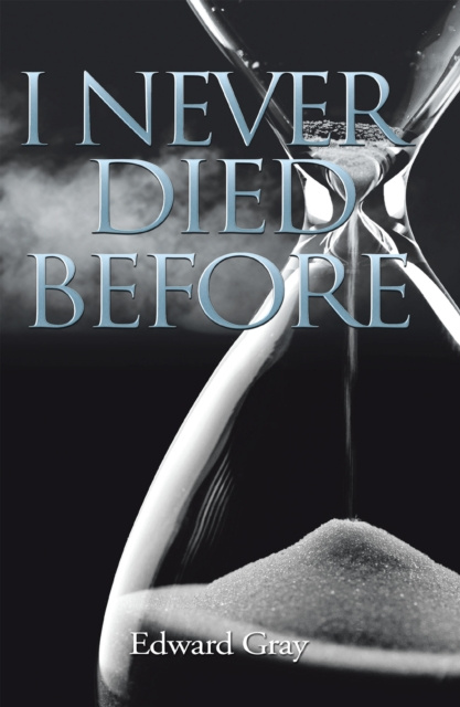 E-Book I Never Died Before Edward Gray