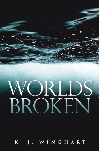 E-knjiga Worlds Broken K. J. Winghart