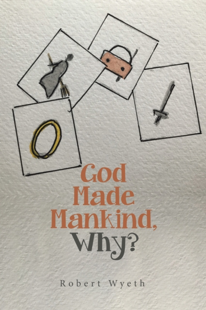 E-könyv God Made Mankind, Why? Robert Wyeth