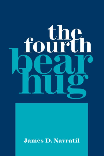 E-book Fourth Bear Hug James D. Navratil