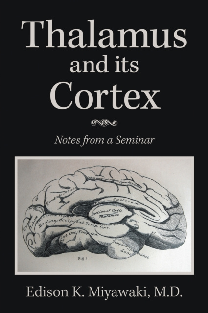 E-knjiga Thalamus  And Its Cortex Edison K. Miyawaki M.D.