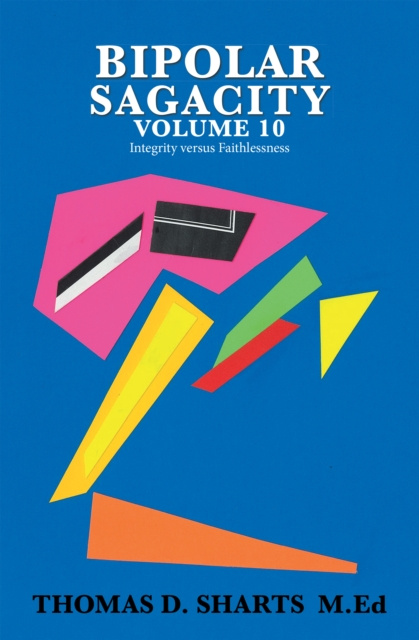 E-knjiga Bipolar Sagacity Volume 10 Thomas D. Sharts M.Ed