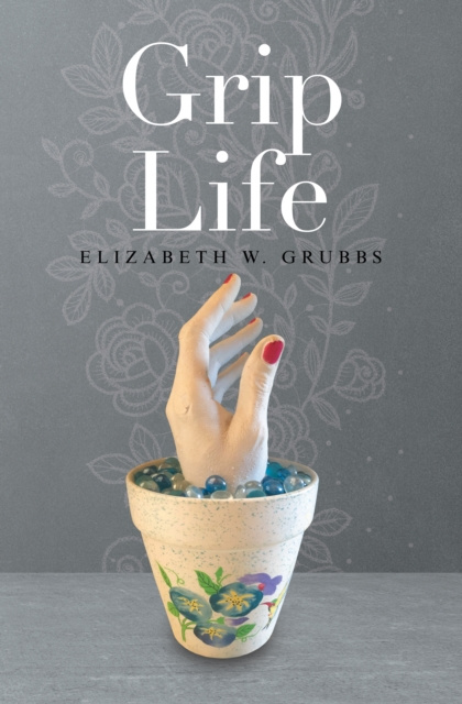 E-knjiga Grip Life Elizabeth W. Grubbs