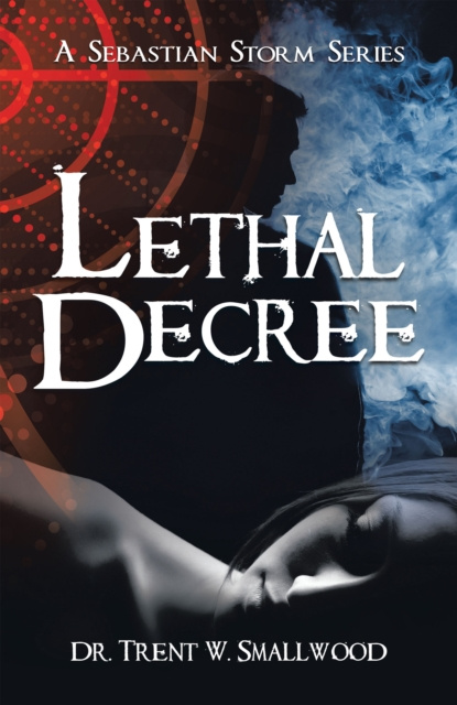 E-knjiga Lethal Decree Dr. Trent W. Smallwood