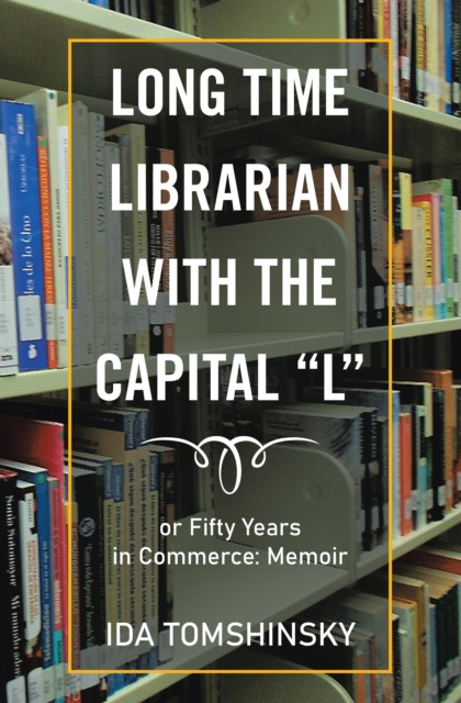 E-Book Long Time Librarian with the Capital &quote;L&quote; Ida Tomshinsky