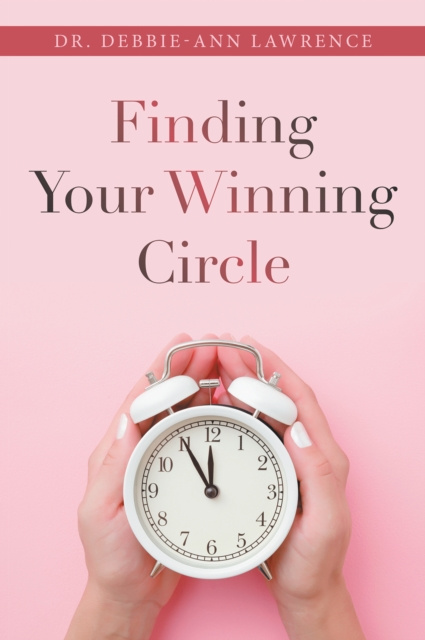 E-knjiga Finding Your Winning Circle Dr. Debbie-Ann Lawrence