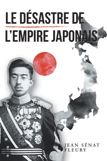 E-book Le Desastre De L'Empire Japonais Jean Senat Fleury