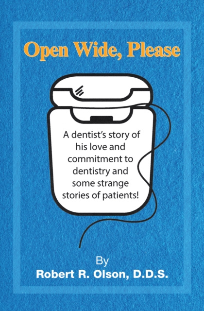 E-knjiga Open Wide, Please Robert R. Olson D.D.S.